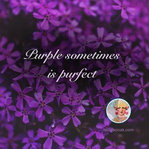 PURPLE SOMETIMES IS PURFECT